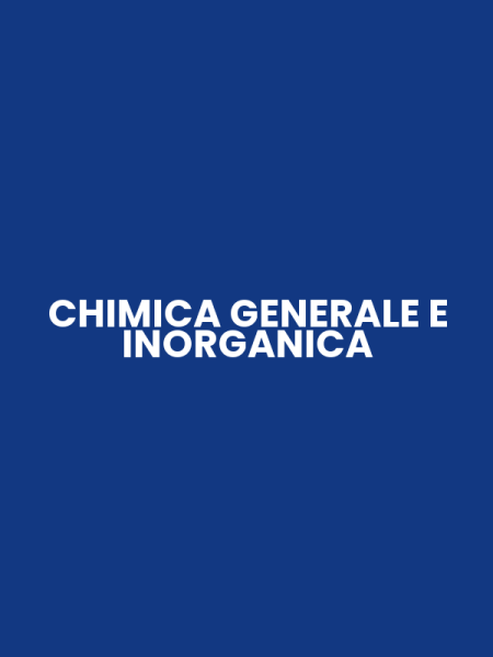 CHIMICA GENERALE E INORGANICA