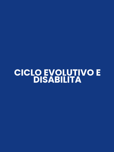 CICLO EVOLUTIVO E DISABILITA