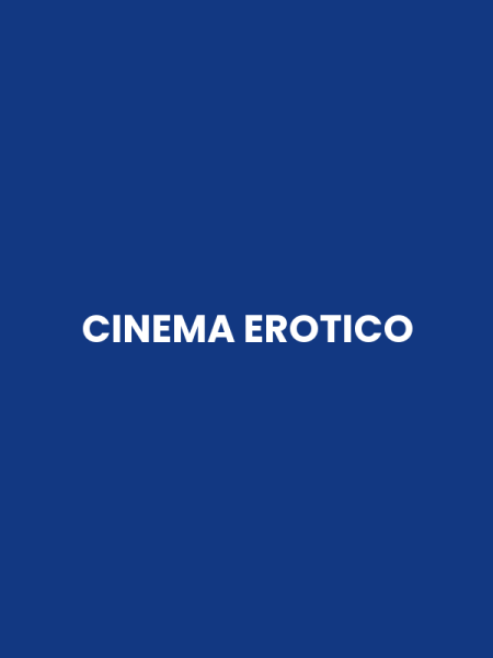 CINEMA EROTICO