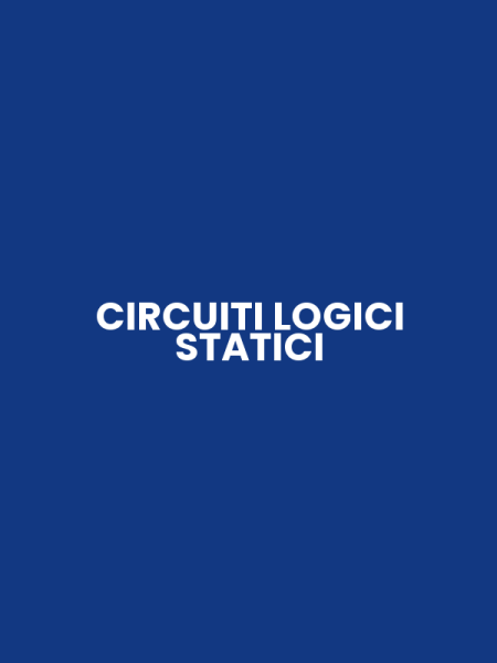 CIRCUITI LOGICI STATICI