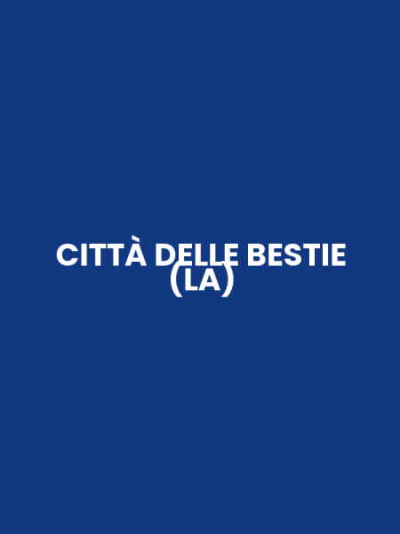 CITTÀ DELLE BESTIE (LA)