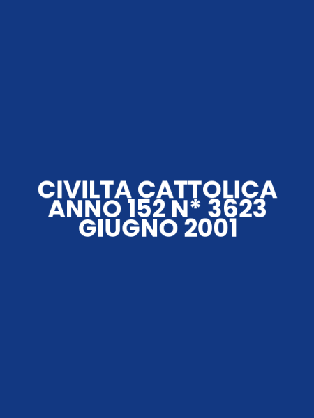 CIVILTA CATTOLICA ANNO 152 N* 3623 GIUGNO 2001