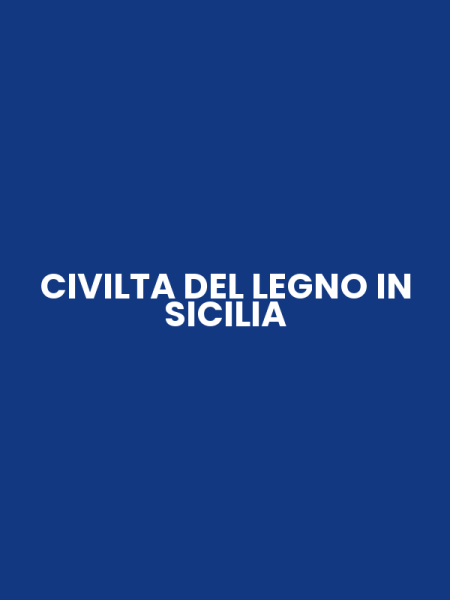 CIVILTA DEL LEGNO IN SICILIA