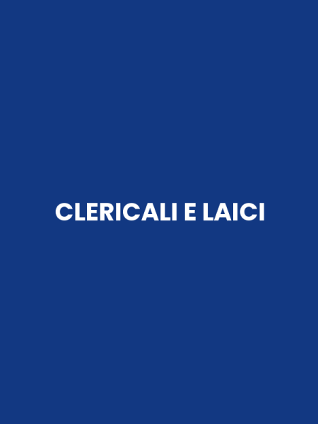 CLERICALI E LAICI