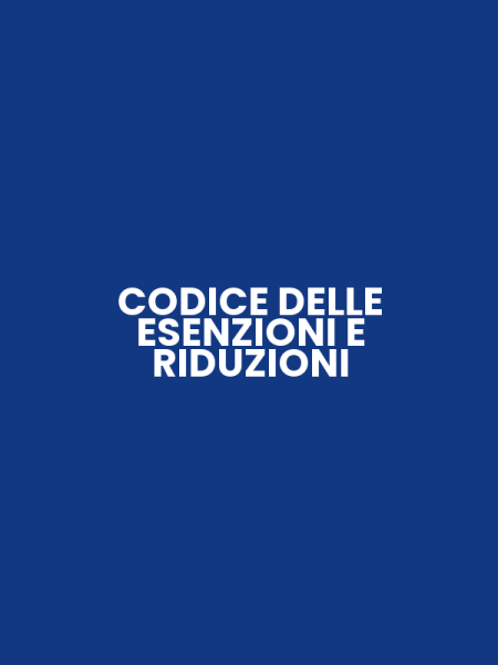 CODICE DELLE ESENZIONI E RIDUZIONI
