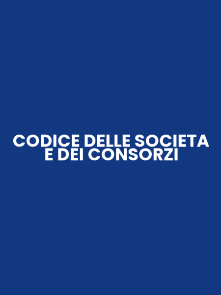 CODICE DELLE SOCIETA E DEI CONSORZI