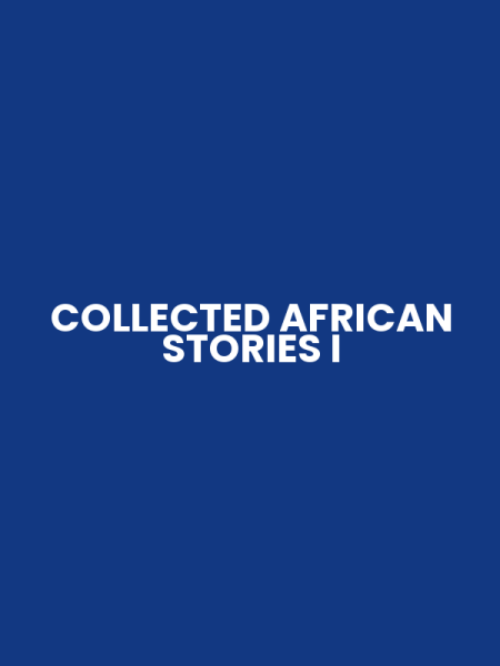 COLLECTED AFRICAN STORIES I