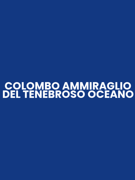 COLOMBO AMMIRAGLIO DEL TENEBROSO OCEANO