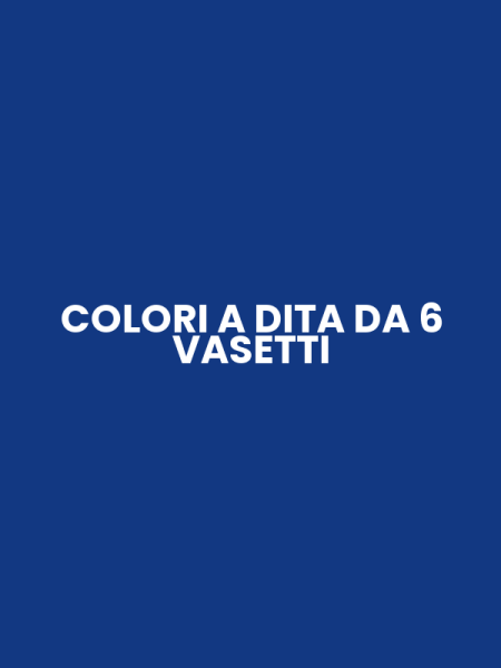COLORI A DITA DA 6 VASETTI