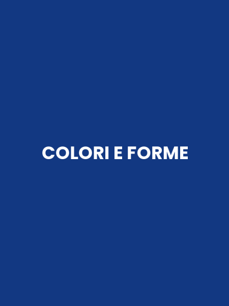 COLORI E FORME