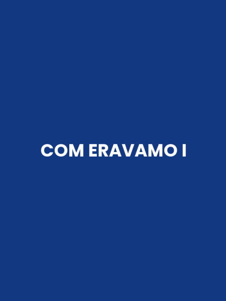 COM ERAVAMO I