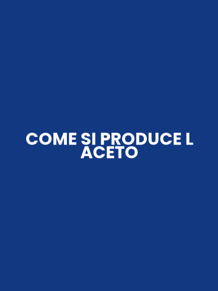 COME SI PRODUCE L ACETO