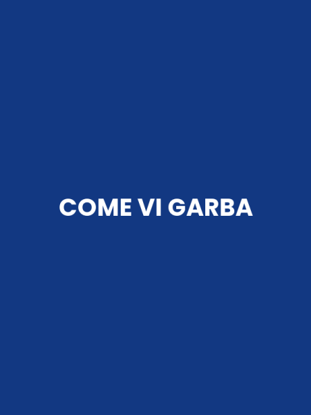 COME VI GARBA