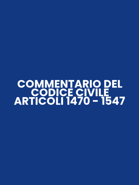 COMMENTARIO DEL CODICE CIVILE ARTICOLI 1470 - 1547