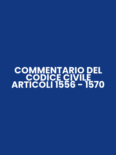 COMMENTARIO DEL CODICE CIVILE ARTICOLI 1556 - 1570