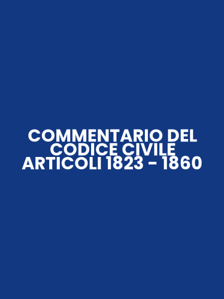 COMMENTARIO DEL CODICE CIVILE ARTICOLI 1823 - 1860