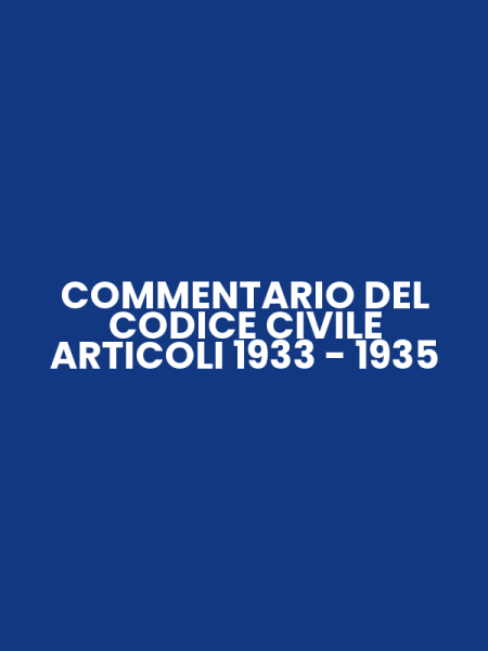 COMMENTARIO DEL CODICE CIVILE ARTICOLI 1933 - 1935