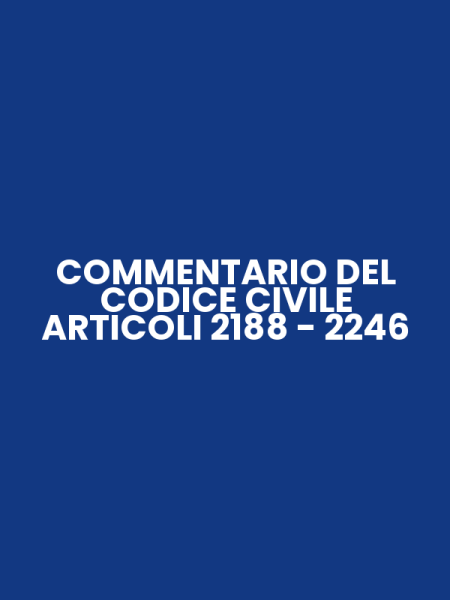 COMMENTARIO DEL CODICE CIVILE ARTICOLI 2188 - 2246