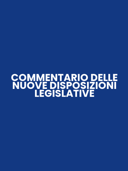 COMMENTARIO DELLE NUOVE DISPOSIZIONI LEGISLATIVE