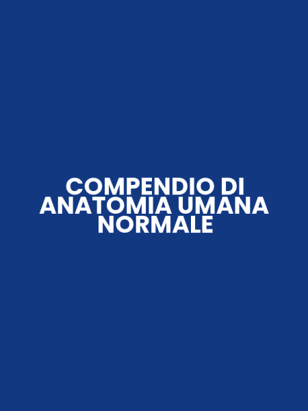 COMPENDIO DI ANATOMIA UMANA NORMALE
