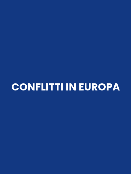 CONFLITTI IN EUROPA