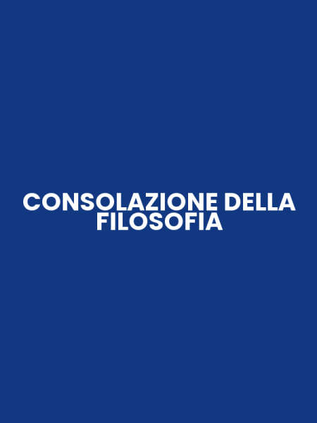 CONSOLAZIONE DELLA FILOSOFIA