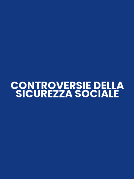 CONTROVERSIE DELLA SICUREZZA SOCIALE