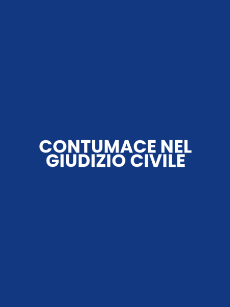 CONTUMACE NEL GIUDIZIO CIVILE