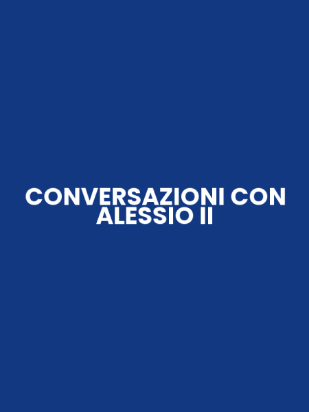 CONVERSAZIONI CON ALESSIO II
