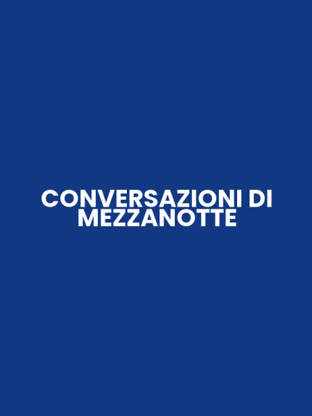 CONVERSAZIONI DI MEZZANOTTE