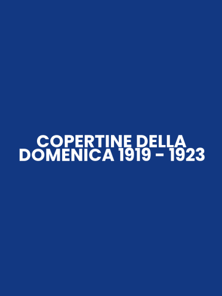 COPERTINE DELLA DOMENICA 1919 - 1923