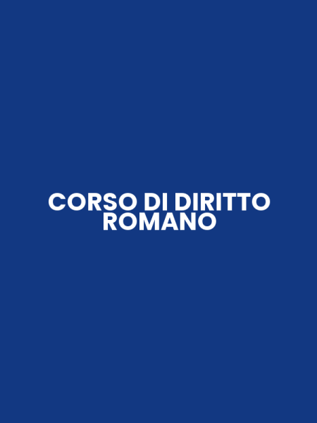 CORSO DI DIRITTO ROMANO