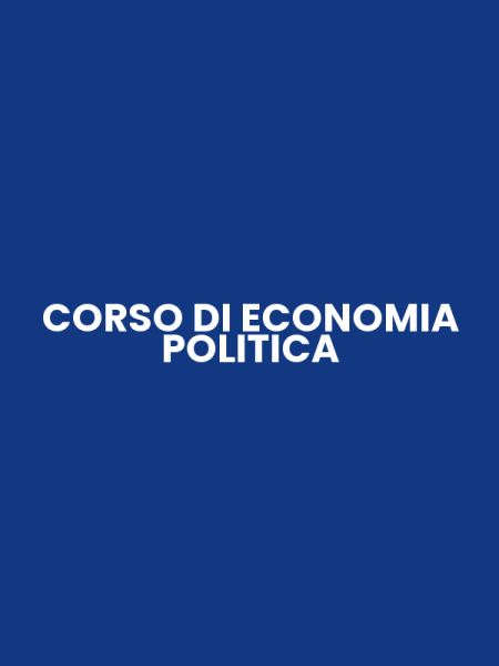 CORSO DI ECONOMIA POLITICA