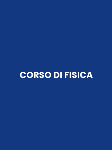 CORSO DI FISICA