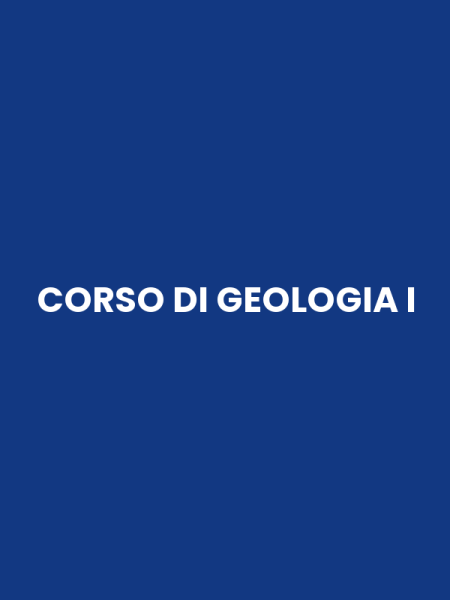 CORSO DI GEOLOGIA I