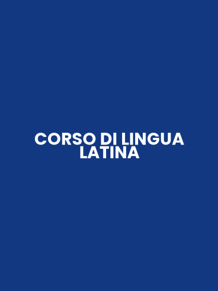 CORSO DI LINGUA LATINA