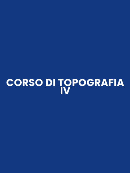 CORSO DI TOPOGRAFIA IV