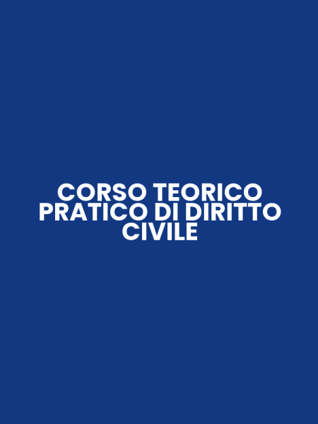 CORSO TEORICO PRATICO DI DIRITTO CIVILE