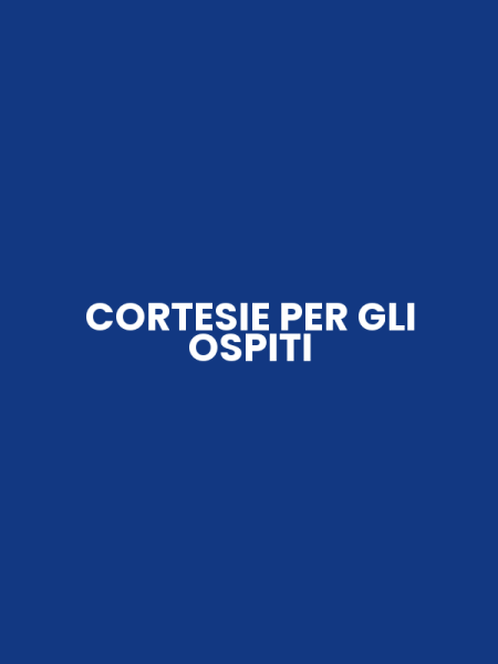 CORTESIE PER GLI OSPITI