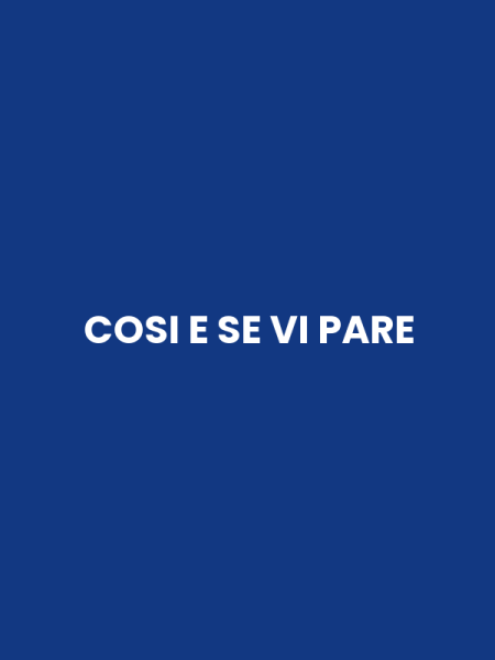 COSI E SE VI PARE