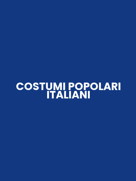 COSTUMI POPOLARI ITALIANI