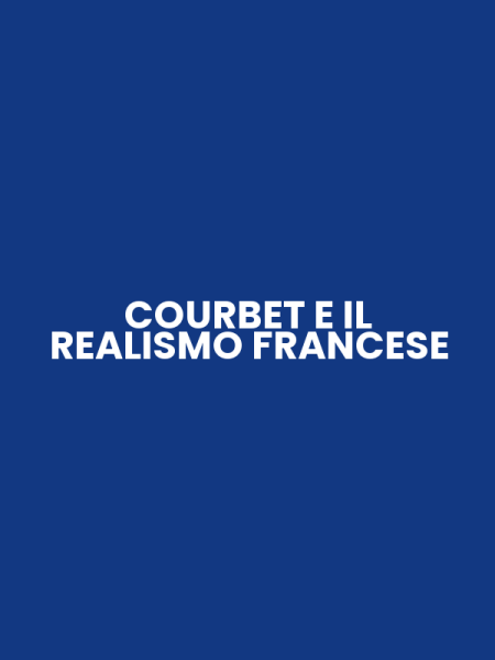 COURBET E IL REALISMO FRANCESE