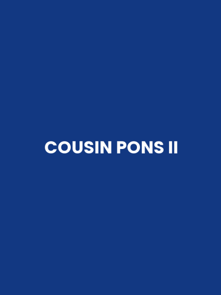 COUSIN PONS II
