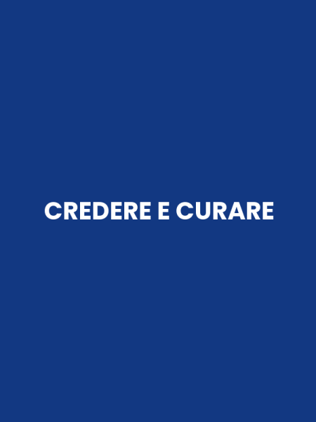 CREDERE E CURARE