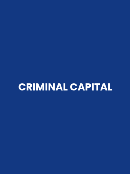CRIMINAL CAPITAL