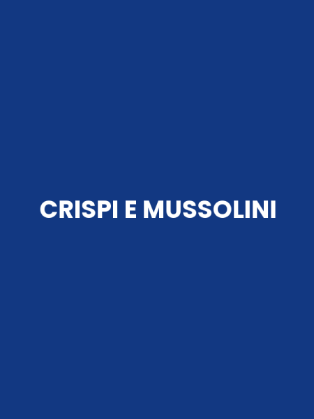 CRISPI E MUSSOLINI