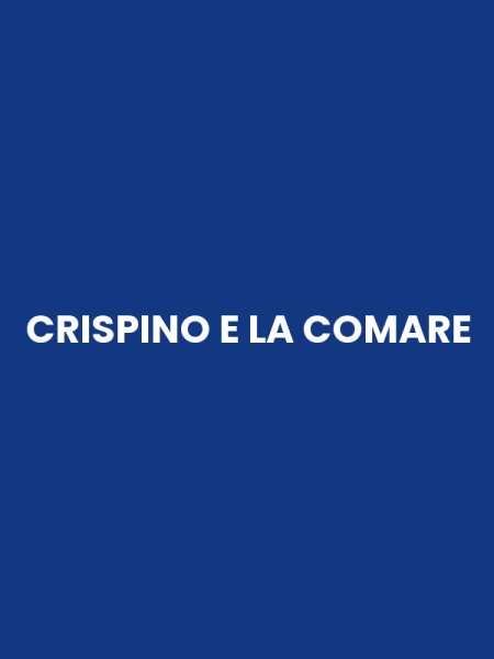 CRISPINO E LA COMARE