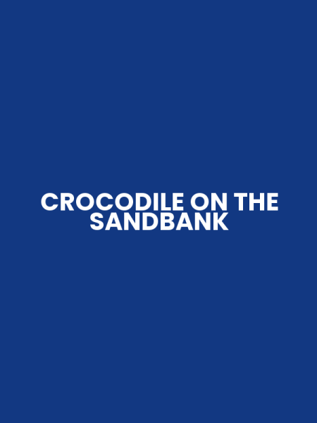 CROCODILE ON THE SANDBANK