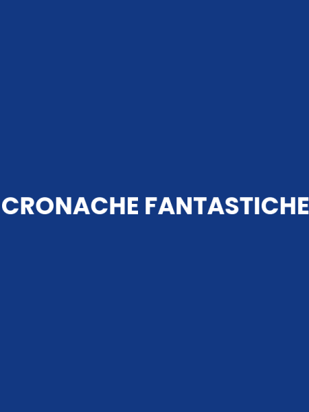 CRONACHE FANTASTICHE