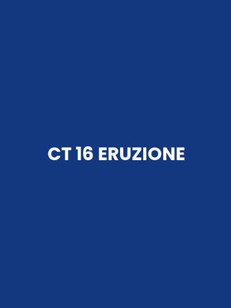 CT 16 ERUZIONE